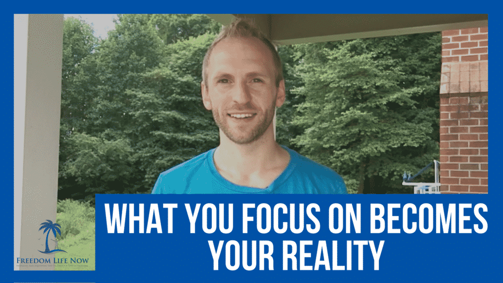 What you focus on becomes your reality