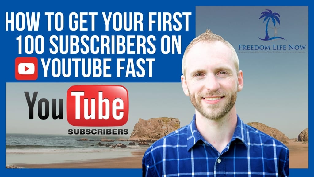 How To Get Your First 100 Subscribers On YouTube Fast