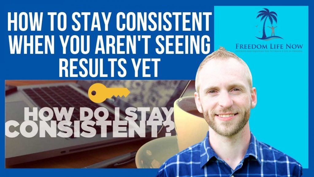 How To Stay Consistent When You Aren't Seeing Results Yet
